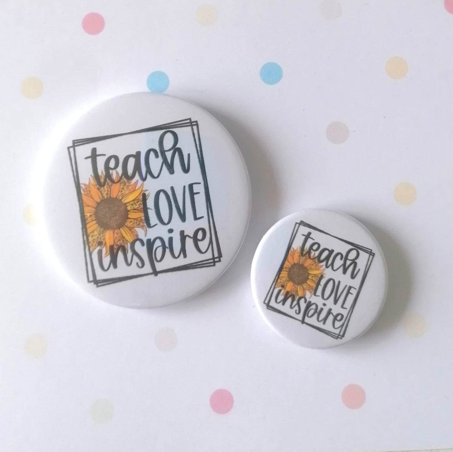 TEACH LOVE INSPIRE -  MAGNET/BADGE/KEYRING