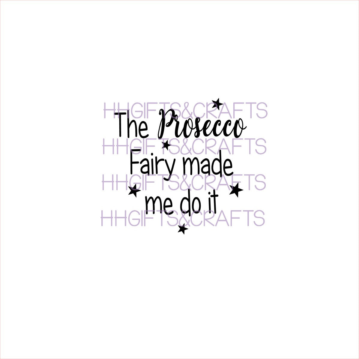 (AL13) PROSECCO FAIRY MADE ME DO IT (STAR DESIGN) - SMALL VINYL