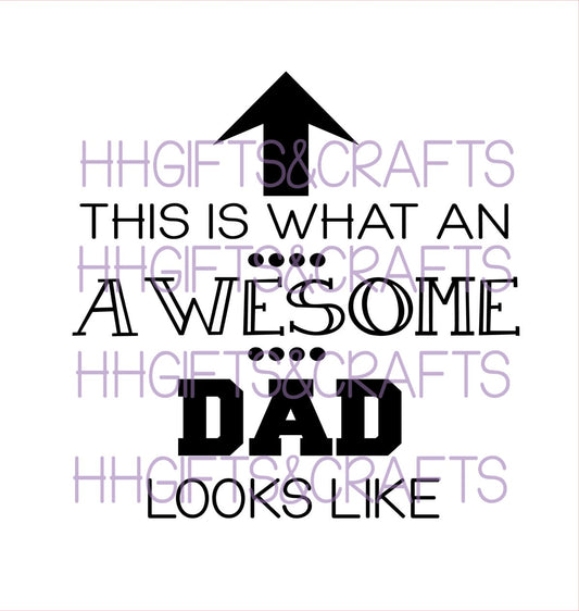 DA 030 - THIS IS WHAT AN AWESOME DAD LOOKS LIKE -  FRAME VINYL