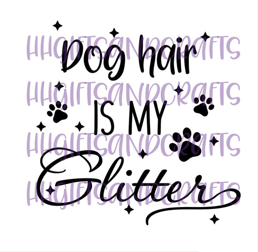 PE17 - DOG HAIR IS MY GLITTER - FRAME VINYL