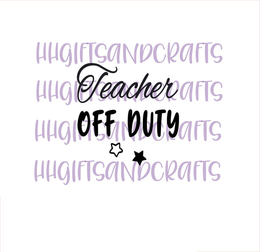 TE47 - TEACHER OFF DUTY (DESIGN 2) - SMALL VINYL