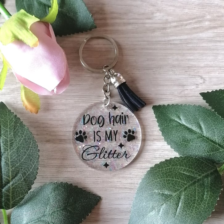 Dog Hair is my glitter - keyring